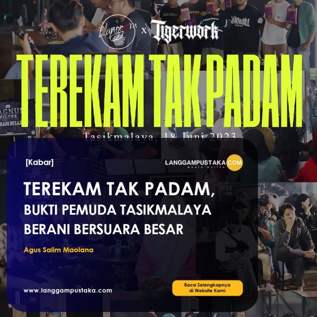 Terekam Tak Padam,  Bukti Pemuda Tasikmalaya Berani Bersuara Besar